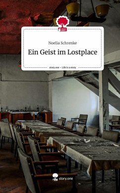 Cover Ein Geist im Lostplace. Life is a Story - story.one