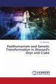 Posthumanism and Genetic Transformation in Atwood's Oryx and Crake