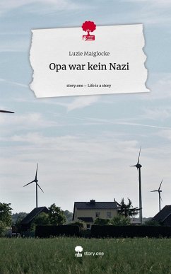 Opa war kein Nazi. Life is a Story - story.one - Maiglocke, Luzie