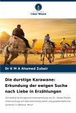 Die durstige Karawane: Erkundung der ewigen Suche nach Liebe in Erzählungen