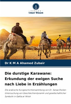 Cover Die durstige Karawane: Erkundung der ewigen Suche nach Liebe in Erzählungen