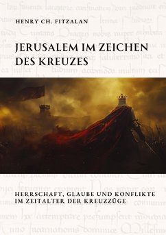 Jerusalem im Zeichen des Kreuzes - FitzAlan, Henry Ch.