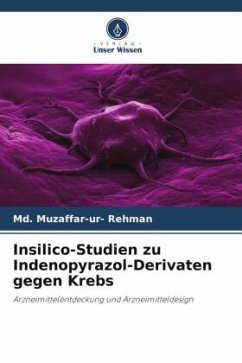 Insilico-Studien zu Indenopyrazol-Derivaten gegen Krebs - Rehman, Md. Muzaffar-ur-