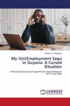 My (Un)Employment Saga in Guyana: A Cursed Situation - Livingstone, Kerwin A.