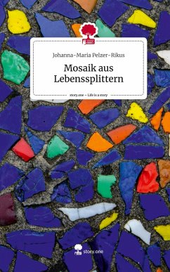Cover Mosaik aus Lebenssplittern. Life is a Story - story.one