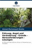 Führung, Angst und Veränderung - Gründe - Herausforderungen - Lösungen