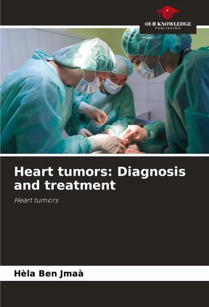 Heart tumors: Diagnosis and treatment