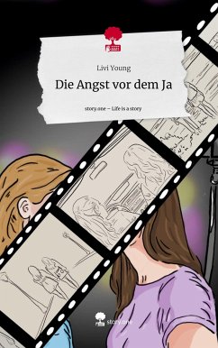 Die Angst vor dem Ja. Life is a Story - story.one - Young, Livi