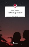 I'd Give Up Forever. Life is a Story - story.one