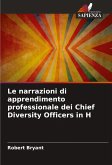 Le narrazioni di apprendimento professionale dei Chief Diversity Officers in H Le narrazioni di apprendimento professionale dei Chief Diversity Officers in H