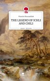 THE LEGEND OF ICHLI AND CHILI. Life is a Story - story.one