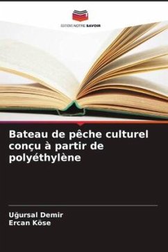 Bateau de pêche culturel conçu à partir de polyéthylène - Demir, Ugursal;Köse, Ercan