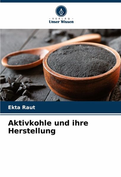 Aktivkohle und ihre Herstellung
