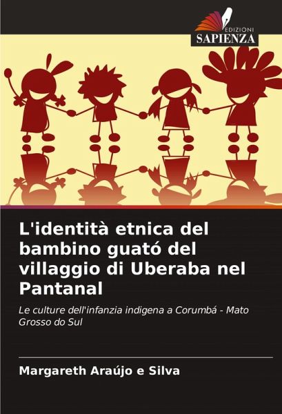 L'identità etnica del bambino guató del villaggio di Uberaba nel Pantanal L'identità etnica del bambino guató del villaggio di Uberaba nel Pantanal