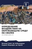 OPREDELENIE VOZDEJSTVIYa NA OKRUZhAJuShhUJu SREDU NA SVALKE OPREDELENIE VOZDEJSTVIYa NA OKRUZhAJuShhUJu SREDU NA SVALKE
