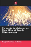 Conceção de sistemas de fibra ótica utilizando filtros ópticos Conceção de sistemas de fibra ótica utilizando filtros ópticos
