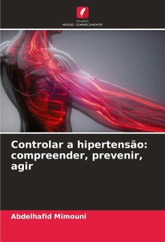 Cover Controlar a hipertensão: compreender, prevenir, agir