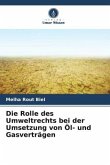 Die Rolle des Umweltrechts bei der Umsetzung von Öl- und Gasverträgen