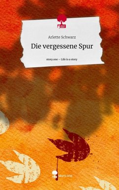 Cover Die vergessene Spur. Life is a Story - story.one
