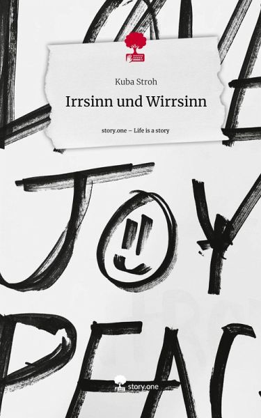Irrsinn und Wirrsinn. Life is a Story - story.one