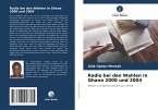 Radio bei den Wahlen in Ghana 2000 und 2004