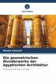 Die geometrischen Wunderwerke der ägyptischen Architektur