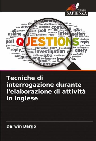 Tecniche di interrogazione durante l'elaborazione di attività in inglese Tecniche di interrogazione durante l'elaborazione di attività in inglese