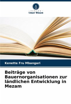 Beiträge von Bauernorganisationen zur ländlichen Entwicklung in Mezam - Mbangari, Kenette Fru