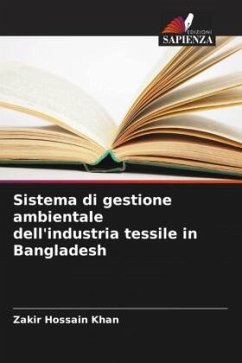 Sistema di gestione ambientale dell'industria tessile in Bangladesh - Khan, Zakir Hossain