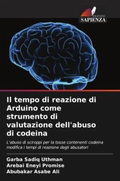 Il tempo di reazione di Arduino come strumento di valutazione dell'abuso di codeina - Uthman, Garba Sadiq;Promise, Arebai Eneyi;Ali, Abubakar Asabe