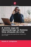 A minha saga de (des)emprego na Guiana: Uma situação de crise