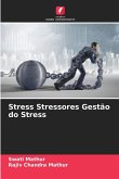 Stress Stressores Gestão do Stress Stress Stressores Gestão do Stress