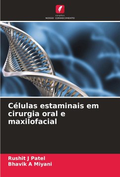 Células estaminais em cirurgia oral e maxilofacial - Patel, Rushit J;Miyani, Bhavik A