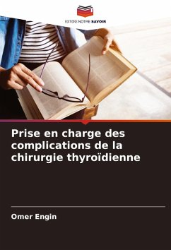 Prise en charge des complications de la chirurgie thyroïdienne - Engin, Omer