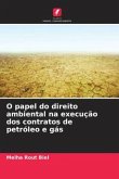 O papel do direito ambiental na execução dos contratos de petróleo e gás