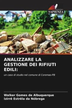 ANALIZZARE LA GESTIONE DEI RIFIUTI EDILI: - Gomes de Albuquerque, Walker;Estrêla da Nóbrega, Izirrê