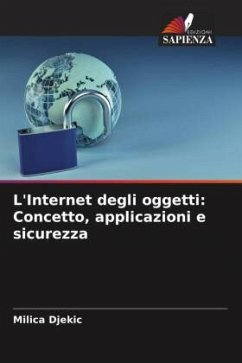 L'Internet degli oggetti: Concetto, applicazioni e sicurezza - Djekic, Milica