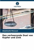 Das verheerende Dual von Kupfer und Zink Das verheerende Dual von Kupfer und Zink