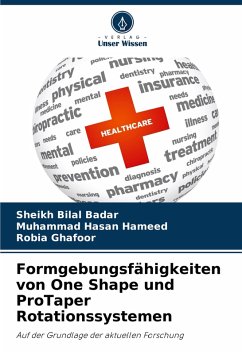 Formgebungsfähigkeiten von One Shape und ProTaper Rotationssystemen - Badar, Sheikh Bilal;Hameed, Muhammad Hasan;Ghafoor, Robia