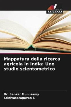 Mappatura della ricerca agricola in India: Uno studio scientometrico - Munusamy, Dr. Sankar;S, Srinivasaragavan