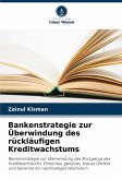 Bankenstrategie zur Überwindung des rückläufigen Kreditwachstums