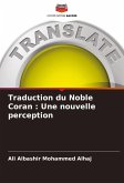 Traduction du Noble Coran : Une nouvelle perception