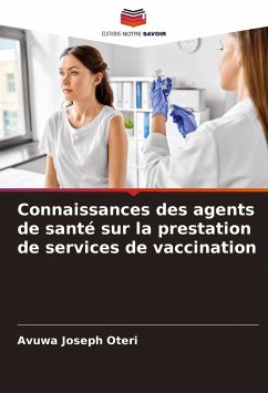 Connaissances des agents de santé sur la prestation de services de vaccination - Oteri, Avuwa Joseph