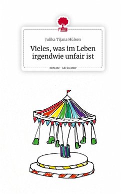 Cover Vieles, was im Leben irgendwie unfair ist. Life is a Story - story.one