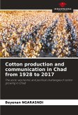 Cotton production and communication in Chad from 1928 to 2017 Cotton production and communication in Chad from 1928 to 2017