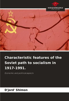 Characteristic features of the Soviet path to socialism in 1917-1991. - Shimon, D'jord'