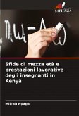 Sfide di mezza età e prestazioni lavorative degli insegnanti in Kenya Sfide di mezza età e prestazioni lavorative degli insegnanti in Kenya