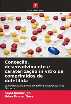 Conceção, desenvolvimento e caraterização in vitro de comprimidos de dofetilida - Jha, Sajal Kumar;Gore, Uday Kumar