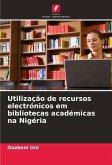 Utilização de recursos electrónicos em bibliotecas académicas na Nigéria Utilização de recursos electrónicos em bibliotecas académicas na Nigéria