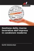 Gestione delle risorse lavorative dell'impresa in condizioni moderne